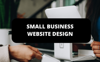 The Importance of a Well-Crafted and Functional Website for Small Businesses